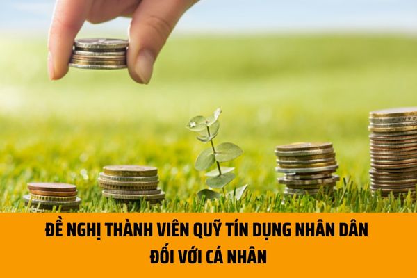 Cá nhân muốn làm thành viên Quỹ tín dụng nhân dân thì cần phải thực hiện đơn đề nghị như thế nào?