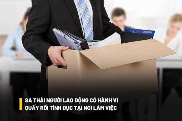 Người lao động có hành vi quấy rối tình dục tại nơi làm việc có thể bị sa thải không?