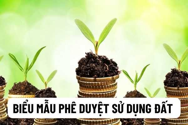 Bổ sung một số biểu mẫu trong thủ tục hành chính về phê duyệt phương án sử dụng đất của công ty nông, lâm nghiệp?