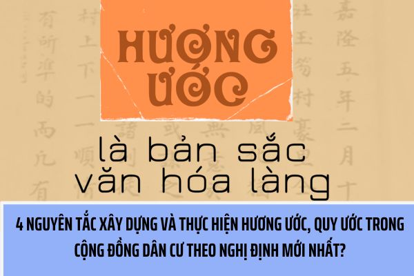 4 Nguyên tắc xây dựng và thực hiện hương ước, quy ước trong cộng đồng dân cư bao gồm những nguyên tắc nào? (Hình từ Internet)