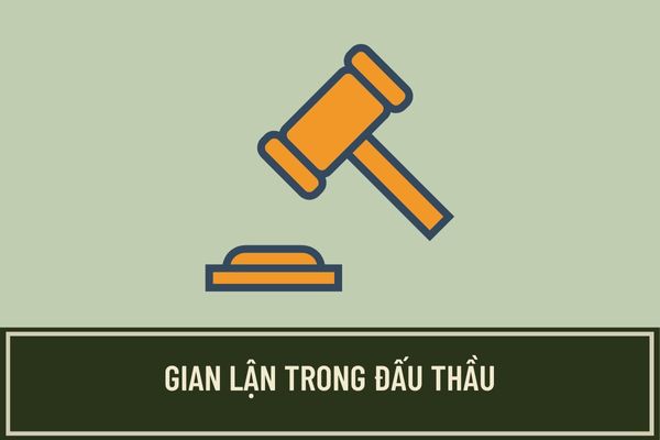 Hành vi nào được xem là gian lận trong đấu thầu? Hành vi gian lận trong đấu thầu bị xử phạt bao nhiêu tiền?