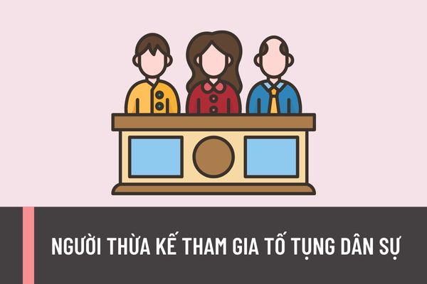 Người thừa kế sẽ thay mặt đương sự tiếp tục tham gia tố tụng dân sự nếu đương sự chết đúng không?