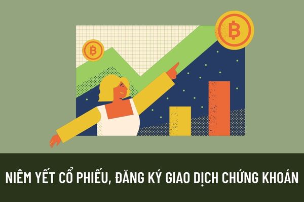 Niêm yết và đăng ký giao dịch chứng khoán theo quy định mới nhất được thực hiện như thế nào?