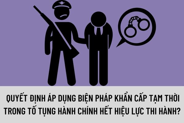 Khi nào thì quyết định áp dụng biện pháp khẩn cấp tạm thời trong tố tụng hành chính hết hiệu lực thi hành?