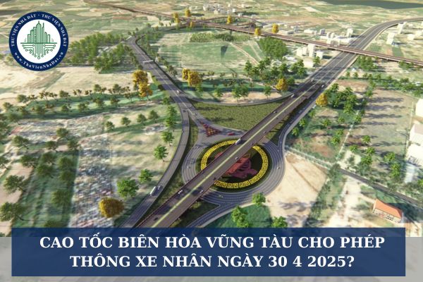 Cao tốc Biên Hòa Vũng Tàu cho phép thông xe nhân ngày 30 4 2025?