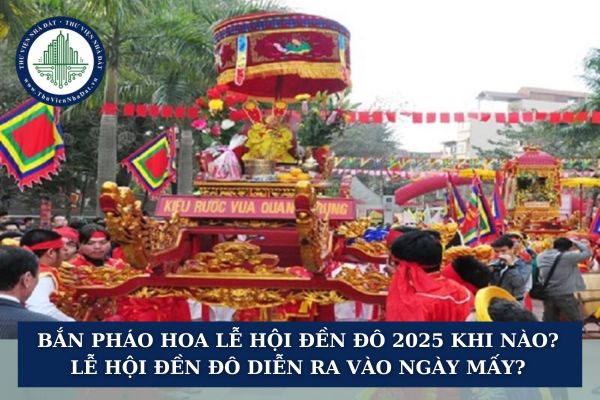 Bắn pháo hoa Lễ hội Đền Đô 2025 khi nào? Lễ hội Đền Đô diễn ra vào ngày mấy?