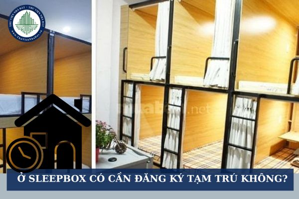 Ở Sleepbox có cần đăng ký tạm trú không?