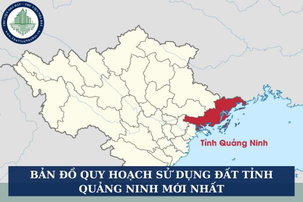 Bản đồ quy hoạch sử dụng đất tỉnh Quảng Ninh mới nhất