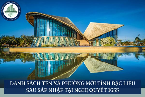 Danh sách tên xã phường mới tỉnh Bạc Liêu sau sáp nhập tại Nghị quyết 1655