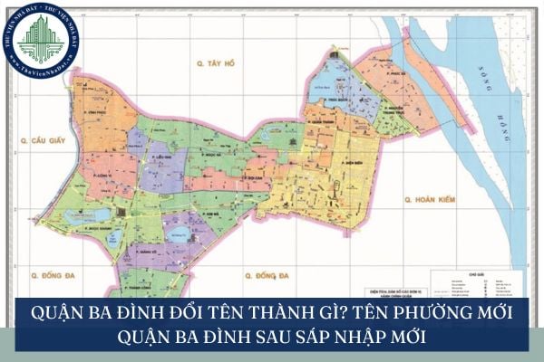 Quận Ba Đình đổi tên thành gì? Tên phường mới Quận Ba Đình sau sáp nhập mới