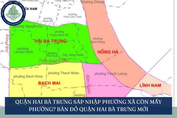 Quận Hai Bà Trưng sáp nhập phường xã còn mấy phường? Bản đồ quận Hai Bà Trưng mới