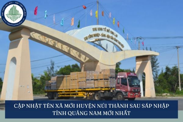Cập nhật tên xã mới Huyện Núi Thành sau sáp nhập tỉnh Quảng Nam mới nhất
