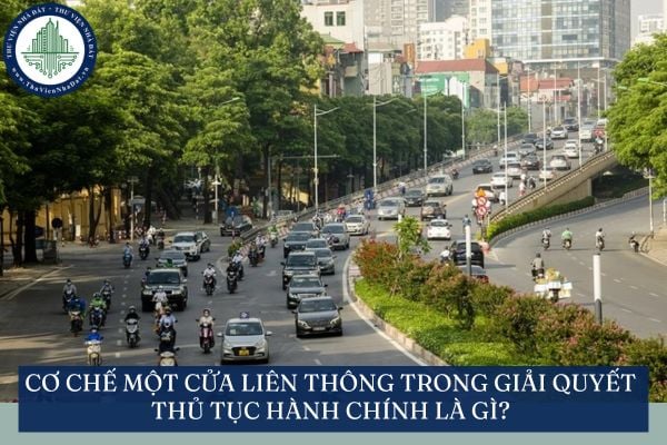 Cơ chế một cửa liên thông trong giải quyết thủ tục hành chính là gì?