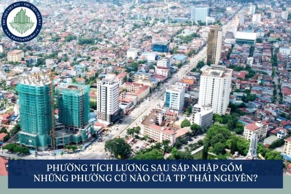 Phường Tích Lương sau sáp nhập gồm những phường cũ nào của TP Thái Nguyên?