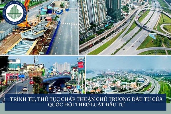 Trình tự, thủ tục chấp thuận chủ trương đầu tư của Quốc hội theo Luật Đầu tư