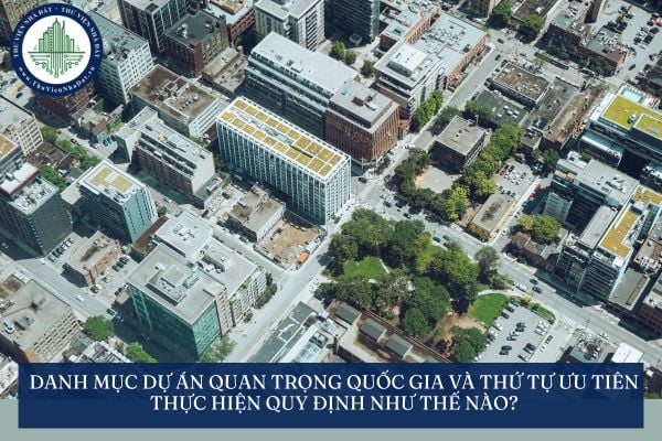 Danh mục dự án quan trọng quốc gia và thứ tự ưu tiên thực hiện quy định như thế nào?