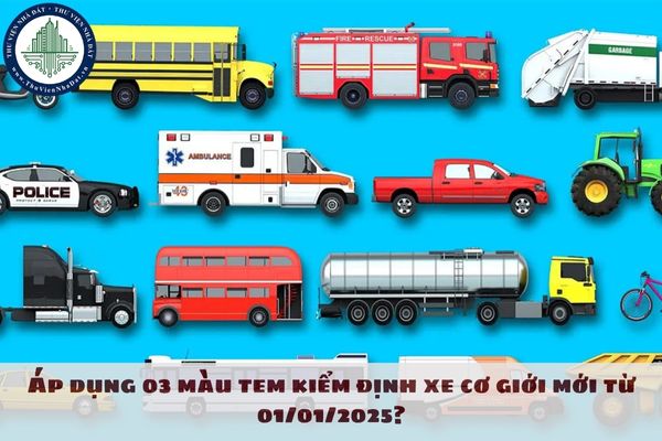 Áp dụng 03 màu tem kiểm định xe cơ giới mới từ 01/01/2025?