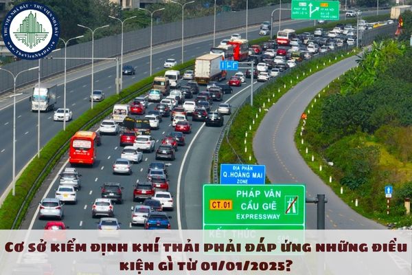 Cơ sở kiểm định khí thải phải đáp ứng những điều kiện gì từ 01/01/2025?