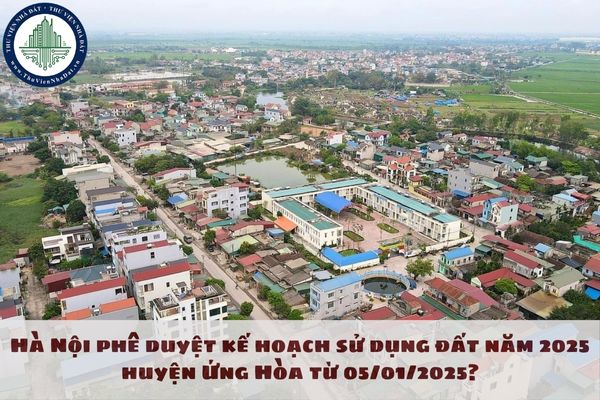 Hà Nội phê duyệt kế hoạch sử dụng đất năm 2025 huyện Ứng Hòa từ 05/01/2025?