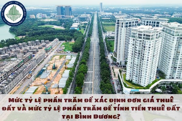 Mức tỷ lệ phần trăm để xác định đơn giá thuê đất và mức tỷ lệ phần trăm để tính tiền thuê đất tại Bình Dương?