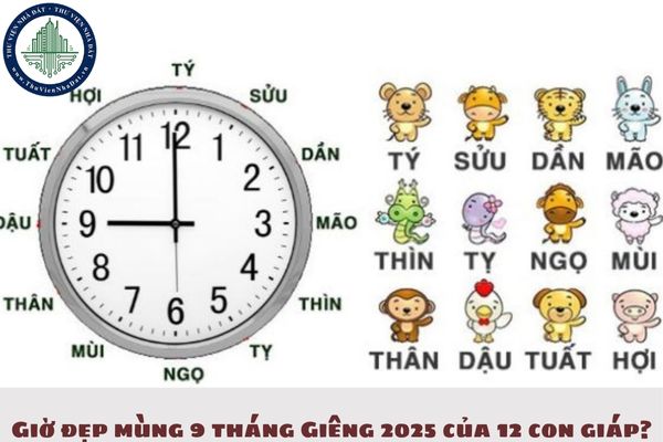 Giờ đẹp mùng 9 tháng Giêng 2025 của 12 con giáp? Xuất hành mùng 9 hướng nào tốt?