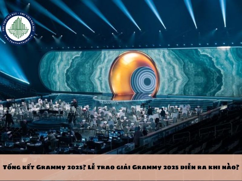 Tổng kết Grammy 2025? Lễ trao giải Grammy 2025 diễn ra khi nào?