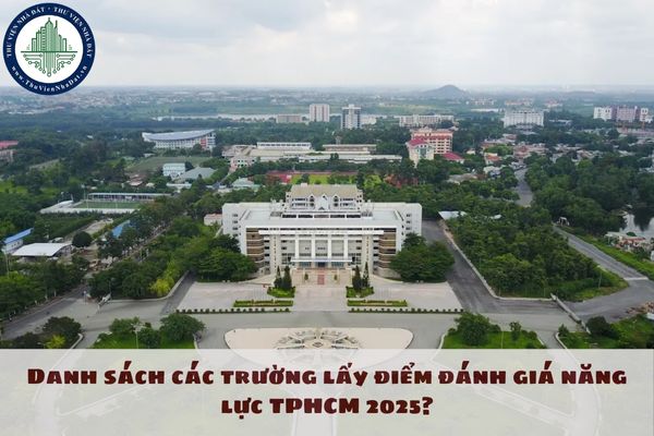 Danh sách các trường lấy điểm đánh giá năng lực TPHCM 2025?