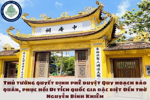 Thủ tướng quyết định phê duyệt Quy hoạch bảo quản, phục hồi Di tích quốc gia đặc biệt Đền thờ Nguyễn Bỉnh Khiêm