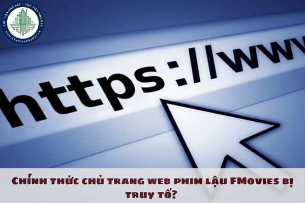 Chính thức chủ trang web phim lậu FMovies bị truy tố?