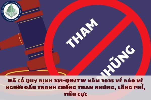 Đã có Quy định 231-QĐ/TW năm 2025 về bảo vệ người đấu tranh chống tham nhũng lãng phí tiêu cực