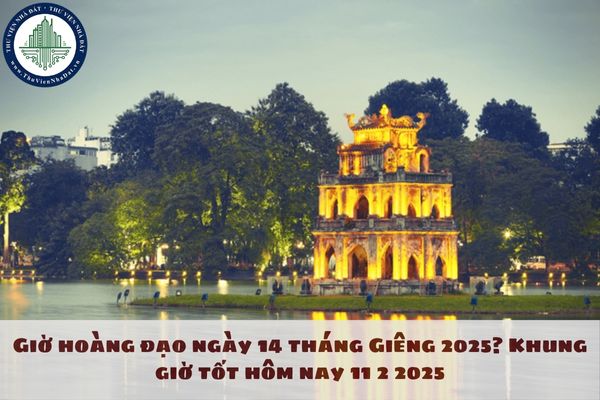 Giờ hoàng đạo ngày 14 tháng Giêng 2025? Khung giờ tốt hôm nay 11 2 2025