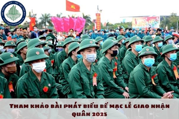 Tham khảo bài phát biểu bế mạc lễ giao nhận quân 2025