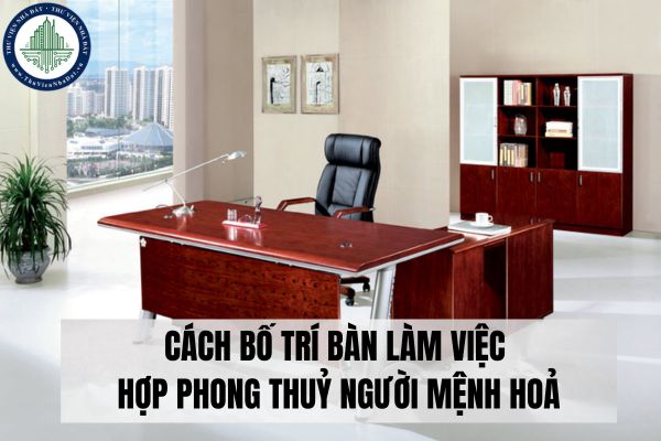 Cách bố trí bàn làm việc hợp phong thuỷ người mệnh Hoả?