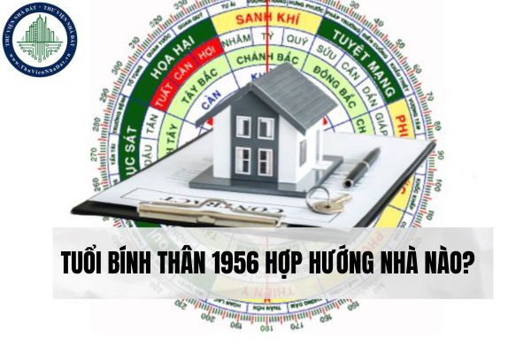 Tuổi Bính Thân 1956 hợp hướng nhà nào? Các hướng xấu cần tránh khi xây nhà cho tuổi Bính Thân 1956?