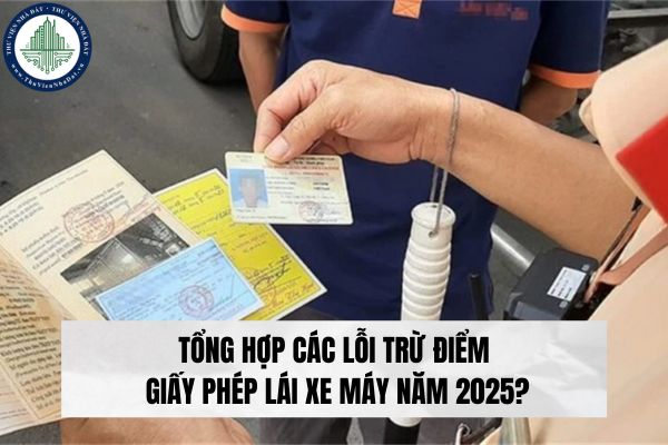 Tổng hợp các lỗi trừ điểm giấy phép lái xe máy năm 2025?