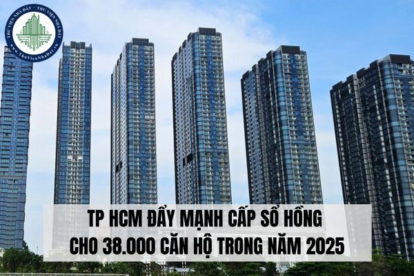 TP HCM đẩy mạnh cấp sổ hồng cho 38.000 căn hộ trong năm 2025