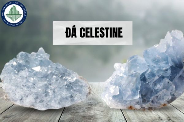 Đá celestine là gì? Vị trí đặt đá Celestine giúp tăng cường tài lộc may mắn?