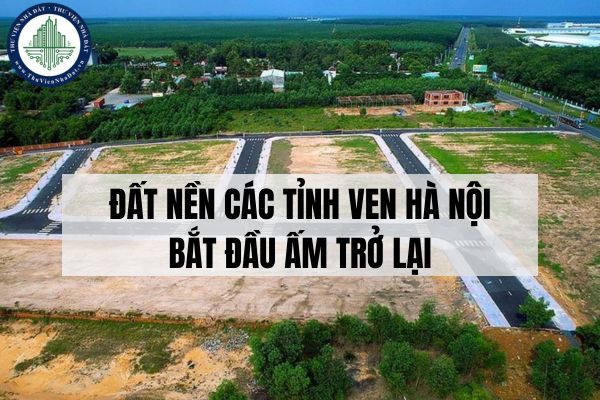 Đất nền các tỉnh ven Hà Nội bắt đầu ấm trở lại