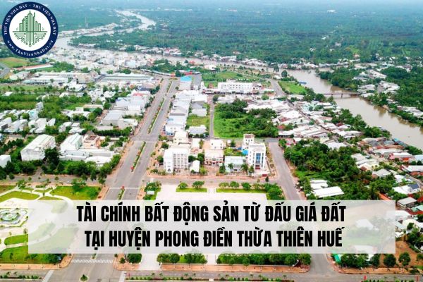 Tài chính bất động sản từ đấu giá đất tại huyện Phong Điền Thừa Thiên Huế