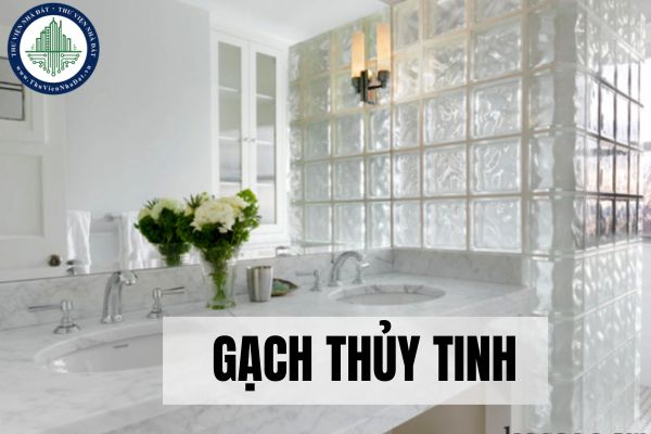 Gạch thủy tinh là gì? Ứng dụng gạch thủy tinh trong công trình kiến trúc?