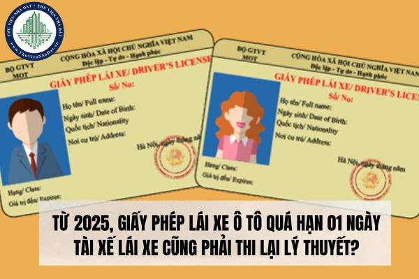 Từ 2025, giấy phép lái xe ô tô quá hạn 01 ngày tài xế lái xe cũng phải thi lại lý thuyết?