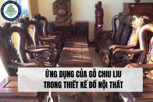 Gỗ Chiu Liu là gì? Ứng dụng của Gỗ Chiu Liu trong thiết kế nội thất?