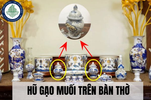 Hũ gạo muối trên bàn thờ có ý nghĩa gì? 