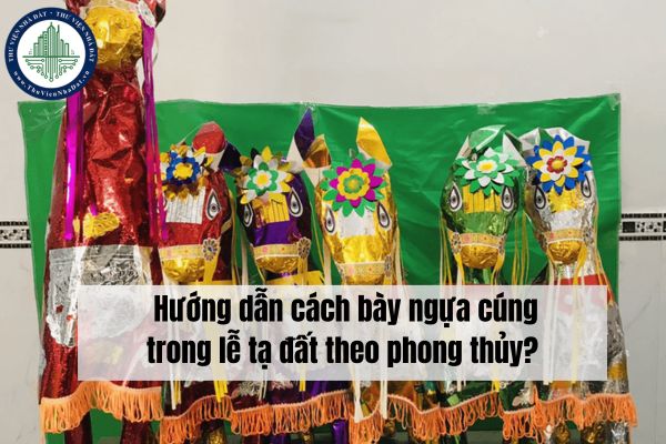 Mẫu văn khấn lễ tạ đất? Hướng dẫn cách bày ngựa cúng trong lễ tạ đất theo phong thủy?