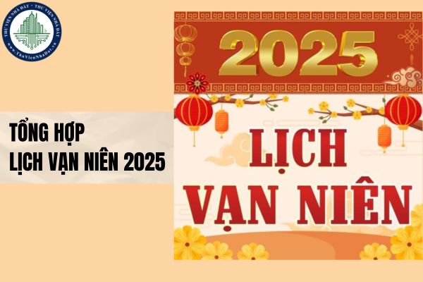 Lịch vạn niên là gì? Tổng hợp lịch vạn niên năm 2025