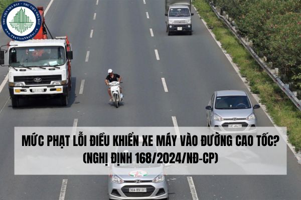 Mức phạt lỗi điều khiển xe máy vào đường cao tốc theo Nghị định 168/2024/NĐ-CP