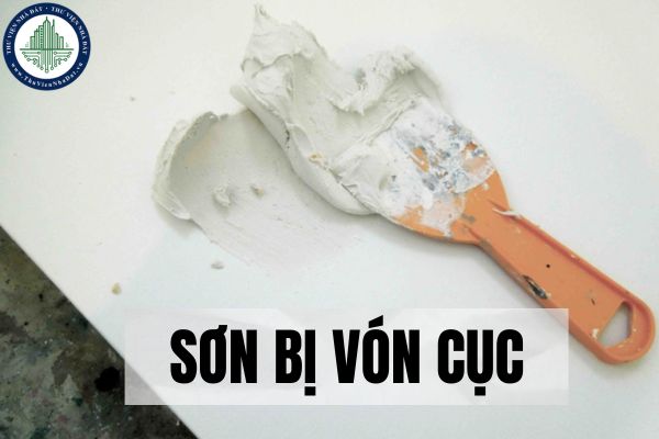 Nguyên nhân sơn bị vón cục? Cách xử lý sơn bị vón cục?