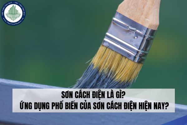 Sơn cách điện là gì? Ứng dụng phổ biến của sơn cách điện hiện nay?