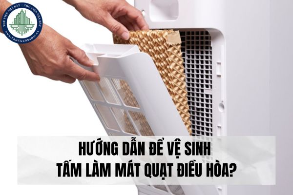 Hướng dẫn để vệ sinh tấm làm mát quạt điều hòa?