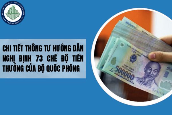 Chi tiết Thông tư hướng dẫn Nghị định 73 chế độ tiền thưởng của Bộ Quốc phòng